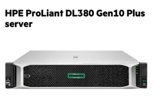 HPE DL380 Gen10 Plus Upgrade Guide: Memory, CPU and Server Parts Recommendations